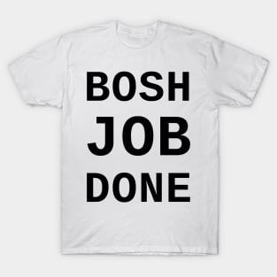 Bosh Job Done T-Shirt